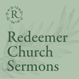 Podcast thumbnail for Redeemer Church Sermons