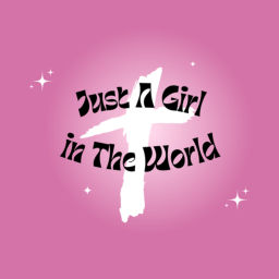 Podcast thumbnail for Just A Girl In The World