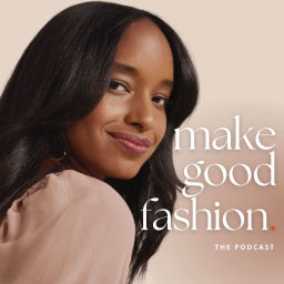 Podcast thumbnail for Make Good Fashion: A Fashion Business Podcast