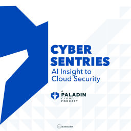 Podcast thumbnail for Cyber Sentries: AI Insight to Cloud Security