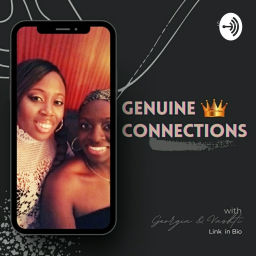 Podcast thumbnail for Genuine Connections with Georgia & Vashti