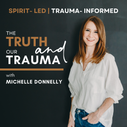 Podcast thumbnail for The Truth and Our Trauma