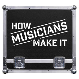 Podcast thumbnail for How Musicians Make It