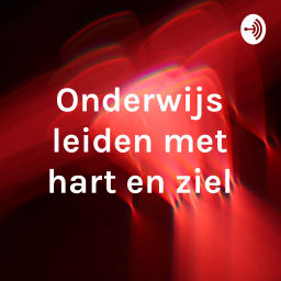 Podcast thumbnail for Onderwijs leiden met hart en ziel