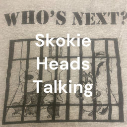 Podcast thumbnail for Skokie Heads Talking