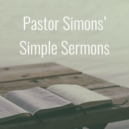 Podcast thumbnail for Pastor Simons’ Simple Sermons