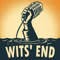 Podcast thumbnail for Wits' End