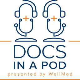 Podcast thumbnail for Docs in a Pod presented by WellMed