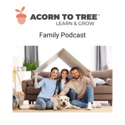 Podcast thumbnail for Acorn to Tree Family Podcast