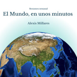 Podcast thumbnail for El Mundo En Unos Minutos