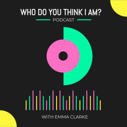Podcast thumbnail for Who Do You Think I Am?
