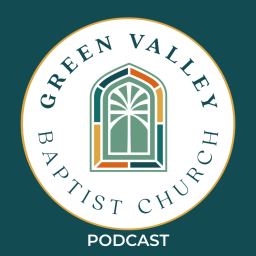 Podcast thumbnail for Green Valley Baptist Church NV Podcast