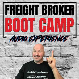 Podcast thumbnail for Freight Broker Boot Camp Audio Experience