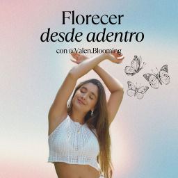 Podcast thumbnail for Florecer desde adentro
