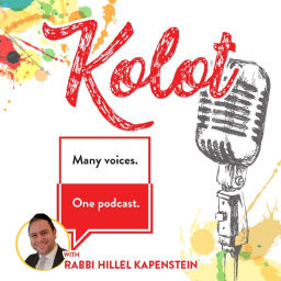 Podcast thumbnail for KOLOT with Rabbi Hillel Kapenstein