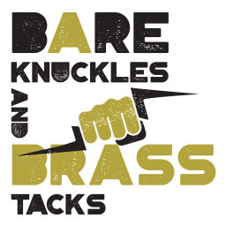 Podcast thumbnail for Bare Knuckles and Brass Tacks