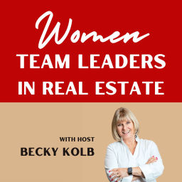 Podcast thumbnail for Women Team Leaders in Real Estate