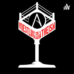 Podcast thumbnail for Wrestling With Atheism