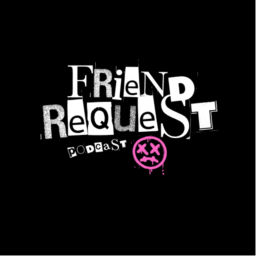 Podcast thumbnail for Friend Request Podcast
