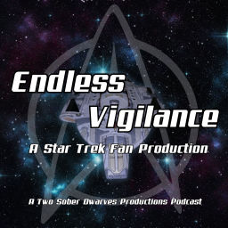 Podcast thumbnail for Endless Vigilance: A Star Trek Fan Production