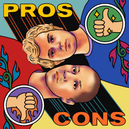 Podcast thumbnail for Pros and Cons