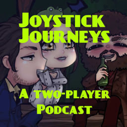 Podcast thumbnail for Joystick Journeys: A Two-Player Podcast