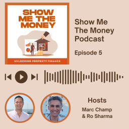 Podcast thumbnail for Show Me The Money - unlocking property finance