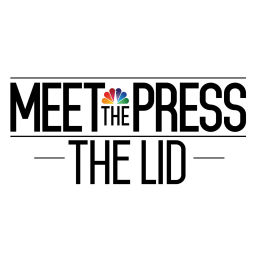 Podcast thumbnail for Meet the Press: The Lid