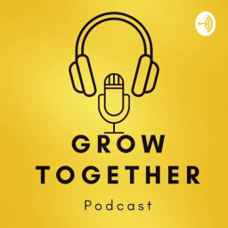 Podcast thumbnail for Grow Together Podcast