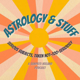 Podcast thumbnail for Astrology & Stuff