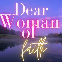 Podcast thumbnail for Dear Woman of Faith