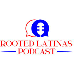 Podcast thumbnail for Rooted Latinas