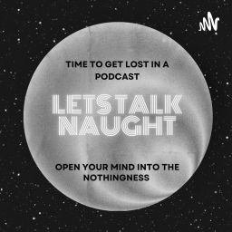 Podcast thumbnail for Lets Talk Naught