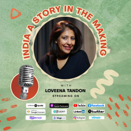 Podcast thumbnail for India a story in the making with Loveena Tandon