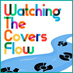 Podcast thumbnail for Watching The Covers Flow