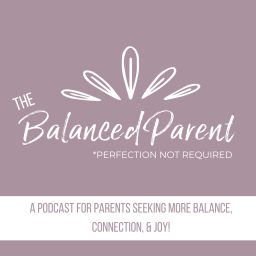 Podcast thumbnail for The Balanced Parent Podcast