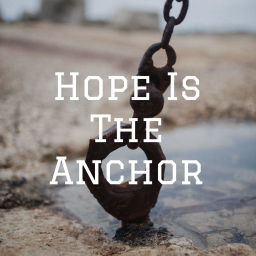 Podcast thumbnail for Hope Is The Anchor